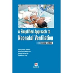 A Simplified Approach To Neonatal Ventilation 2nd Edition 2019 By Dr Rajib Kumar Ray